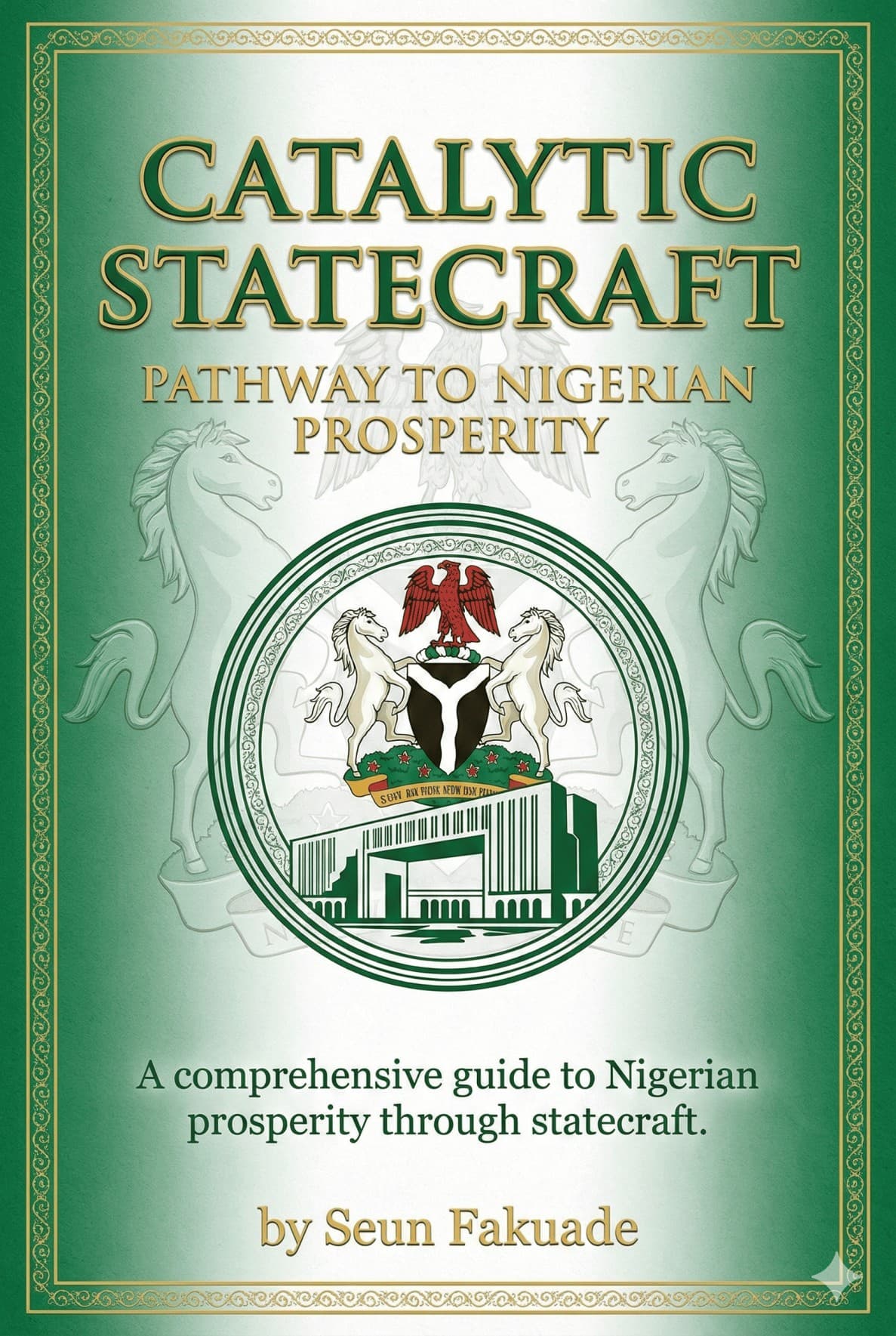 CATALYTIC STATECRAFT - PATHWAY TO NIGERIAN PROSPERITY
